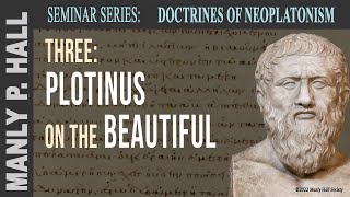 Manly P Hall Neoplatonism Seminar 3  Plotinus on the Beautiful [upl. by Stephania]