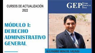 CURSO DE ACTUALIZACIÓN EDEXCAL 2022  Módulo I Derecho Administrativo General [upl. by Nedgo]