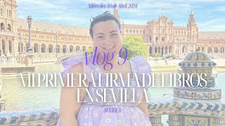 Vlog 9 vive conmigo la magia de Sevilla y mi primera firma de libros [upl. by Bresee]