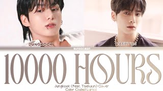 JUNGKOOK TAEHYUN 10000 Hours Lyrics Color Coded Lyrics Mashup Cover [upl. by Airbma694]