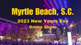 Drone Show New Years 2023 Myrtle Beach SC [upl. by Notak]