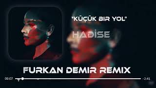 Hadise  Küçük Bir Yol Furkan Demir Remix [upl. by Hulen769]