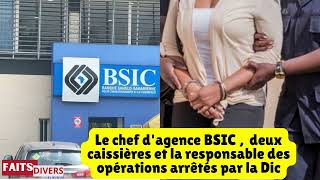 Faits divers Sénégal Le chef dagence BSIC 2 caissières et la responsable des opérations arrêtés [upl. by Barth]