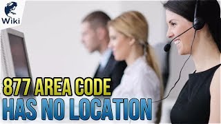 877 Area Code Has No Location Heres Why [upl. by Sabine304]