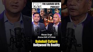 Bahubali Culture In UP Bollywood Vs Reality Former DGP Vikram Singh Tells The Difference  The GAP [upl. by Neehahs]