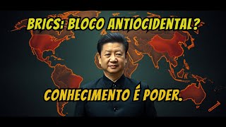 O Novo Bloco Antiocidental A Verdade por Trás da Expansão [upl. by Aerehs]