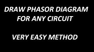 How to draw phasor diagram for any circuit [upl. by Ocirne302]