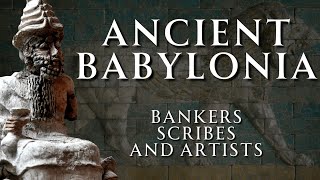 A Guide to Ancient Babylonia  Moneylenders Intellectuals and Artists  Bronze Age History ASMR [upl. by Annahsad]