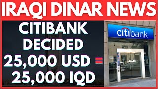 Citibank Decided 25000   25000 IQD  CBI And US Bank Approval  2024 💥 Iraqi dinar news today [upl. by Mines]