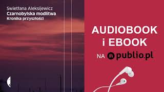 Czarnobylska modlitwa Swietłana Aleksijewicz Audiobook PL [upl. by Aniala]