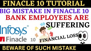 Finacle 10 big real mistake Beware   FINACLE 10 Tutorial  Finacle10 Menu  Learn and gain [upl. by Ahnavas]