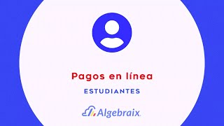 Pagos en línea  Algebraix  Estudiantes [upl. by Aeikan]