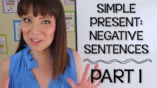 SIMPLE PRESENT NEGATIVE SENTENCES  PART 1 [upl. by Ul886]