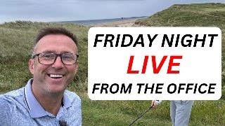 GOLF MATES FRIDAY NIGHT LIVE FROM THE OFFICE [upl. by Assiralk]