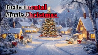 Beautiful Relaxing Christmas Music🎄Best Instrumental Christmas Music of All Time for RelaxationWork [upl. by Ailecec594]