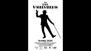 The Last Vaudevillian [upl. by Yelnek]