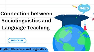 Connection between Sociolinguistics and Language Teaching [upl. by Aneehsal]