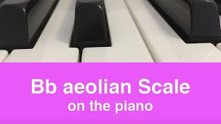 Bb Aeolian Scale  Piano And Music Theory Tutorial✨ [upl. by Indnahc]