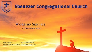 Ebenezer Congregational Church Live Stream 17 November 2024  Worship Service [upl. by Landing]