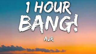 AJR  BANG Lyrics 🎵1 Hour [upl. by Idelia]