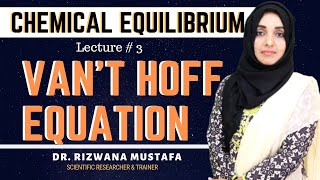 Chemical Equilibrium  Vant Hoff Equation  Physical Chemistry  Lecture3  Dr Rizwana [upl. by Morgenthaler542]