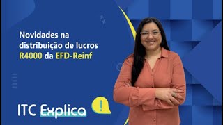 ITC Explica Novidades da distribuição de lucros R4000 da EFDReinf [upl. by Angi]