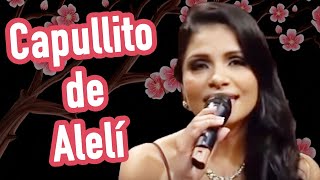 💖 CAPULLITO DE ALELÍ  CANTA ADOLFINA NAVA  AÑORANZAS JORGE SALDAÑA [upl. by Verda]