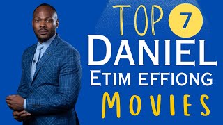 TOP 7 MIND BLOWING MOVIES W DANIEL ETIM EFFIONG  MOVIES AND SERIES [upl. by Serafine]