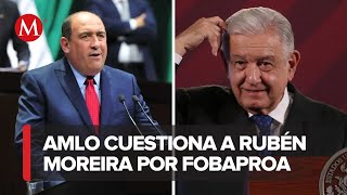 AMLO critica propuesta de Rubén Moreira sobre el Fobaproa [upl. by Yves534]