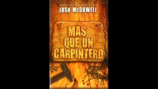 Audiolibro  Mas que un carpintero Josh McDowell  Prefacio 1 de 12 [upl. by Ricardama]