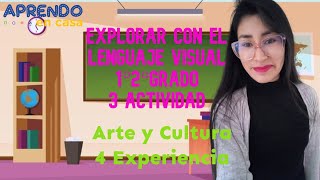 Explorar con el lenguaje visual1°2° grado Actividad 3 Experiencia 4 Arte y Cultura [upl. by Novhaj510]