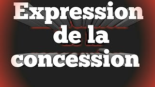 Expression de la concession [upl. by Nibor]