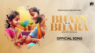 BHAIN BHARA Official Music Video  Jagdeep Sangala  New Punjabi Song 2024 [upl. by Eisaj]