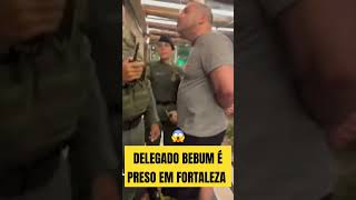 DELEGADO É PRESO POR DESACATO A PM EM FORTALEZA noticiasbrasil fortaleza plantãopolicial [upl. by Oirifrop]