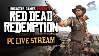 Red Dead Redemption PC Live Stream No Commentary [upl. by Eenhpad]