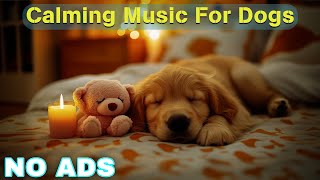 12 Hours of Dog Calming Music For Dogs 💖 Dog Separation Anxiety Music 🐶 Pet claming music🎵No Ads [upl. by Mommy]