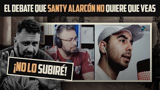 Debate inédito con Santiago Alarcon Aqui si te lo Mostramos [upl. by Asihtal274]