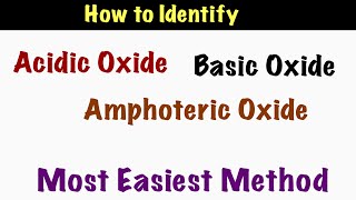 How to Identify Acidic Oxide Basic Oxides and Amphoteric Oxides [upl. by Dagall]