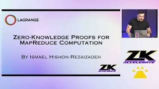 ZeroKnowledge Proofs for MapReduce Computation by ​Ismael HishonRezaizadeh of Lagrange [upl. by Anitnatsnok]