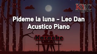 Pideme la luna  Leo Dan  karaoke Acustico Piano [upl. by Seymour502]