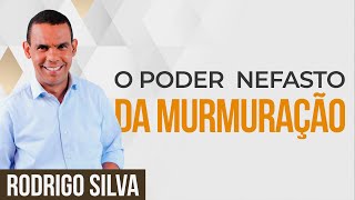 Sermão de Rodrigo Silva  O QUE MURMURAÇÃO PODE FAZER [upl. by Arlena492]