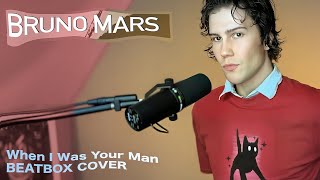 BRUNO MARS  When I Was Your Man Cover by TARAS STANIN beatbox [upl. by Nnyla592]