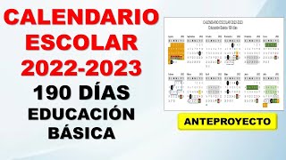 Calendario escolar 20222023 SEP 190 días para Educación Básica anteproyecto [upl. by Milas]