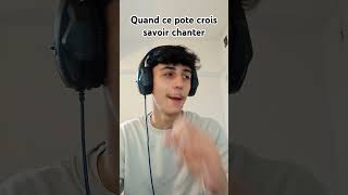 Quand ce pote crois savoir chanter [upl. by Aihtela]