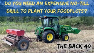 Do You Need An Expensive NoTill Drill to Plant Your Foodplots Part 2 of 2 [upl. by Biles]