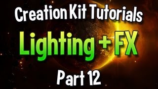 Skyrim Creation Kit Tutorials  Episode 12 Lighting and FX [upl. by Alburga850]