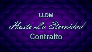 Hasta La Eternidad  Contralto  LLDM [upl. by Neeuq]