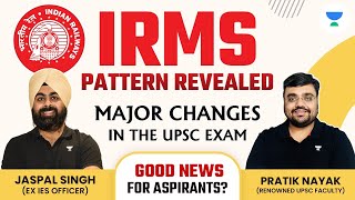 IRMS Pattern Revealed  Major changes in the UPSC Exam  Good News for Aspirants [upl. by Eissert]