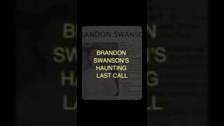 Brandon Swansons Haunting Last Call truestory truecrimestories truecrimecommunity mystery [upl. by Ulrika916]