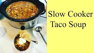 Cook With Me Taco Soup In The Slow Cooker [upl. by Davita410]